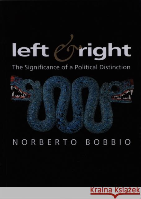 Left and Right: The Significance of a Political Distinction Bobbio, Norberto 9780745615615