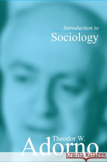 Introduction to Sociology Theodor Wiesengrund Adorno 9780745615660