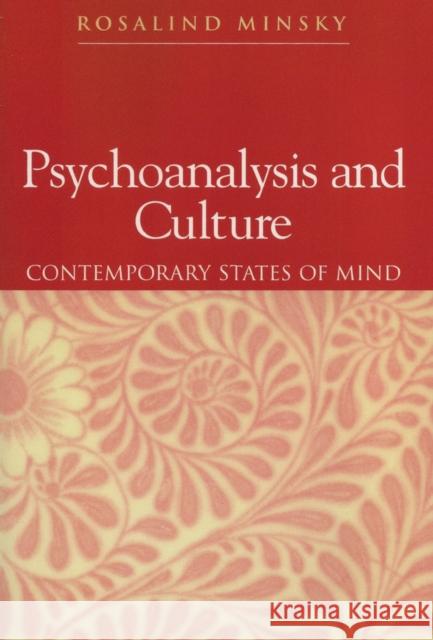 Psychoanalysis and Culture : Contemporary States of Mind Rosalind Minsky 9780745615790 Polity Press