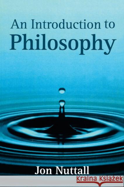 Introduction to Philosophy Jon (St. John's School Leatherhead) Nuttall 9780745616636 John Wiley and Sons Ltd