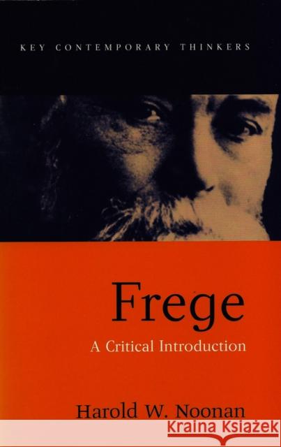 Frege: A Critical Introduction Noonan, Harold W. 9780745616735