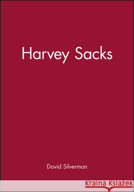 Harvey Sacks: Social Science and Conversation Analysis David (Goldsmith's College, London) Silverman 9780745617114