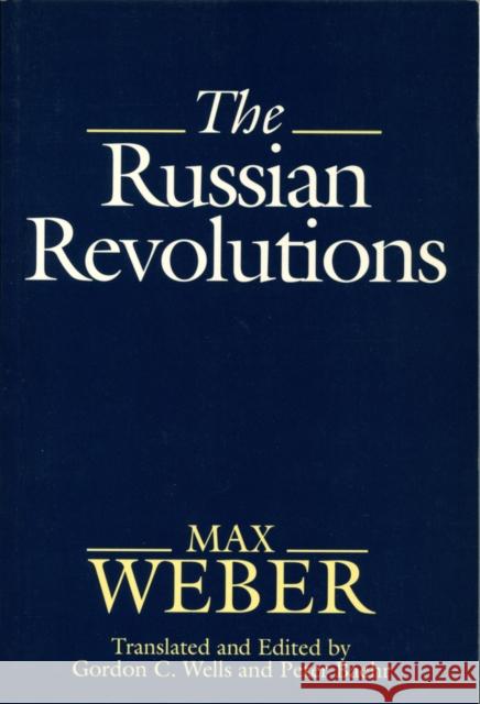 The Russian Revolutions Max Weber 9780745617527 Polity Press