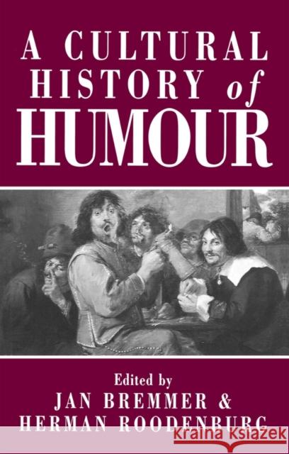 Cultural History of Humour Bremmer, Jan 9780745618807