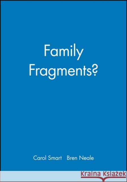 Family Fragments? Bren Dr. Neale Carol Smart 9780745618937