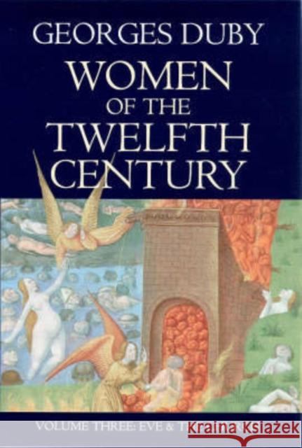 Women of the Twelfth Century, Eve and the Church Duby, Georges 9780745619491 Polity Press