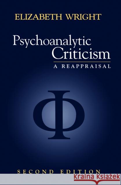 Psychoanalytic Criticism: A Reappraisal Wright, Elizabeth 9780745619668