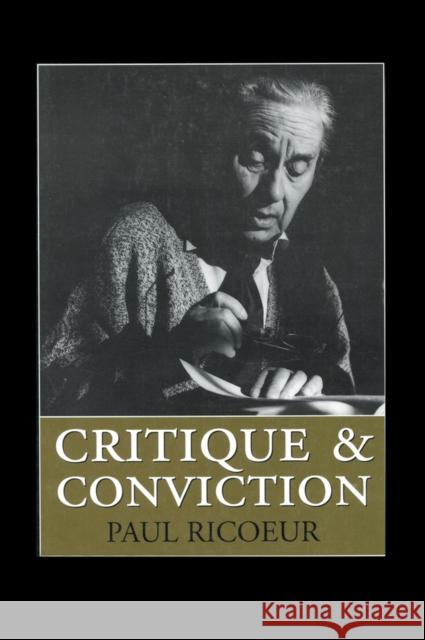 Critique and Conviction : Conversations with Francois Azouvi and Marc de Launay Paul Ricoeur 9780745620015