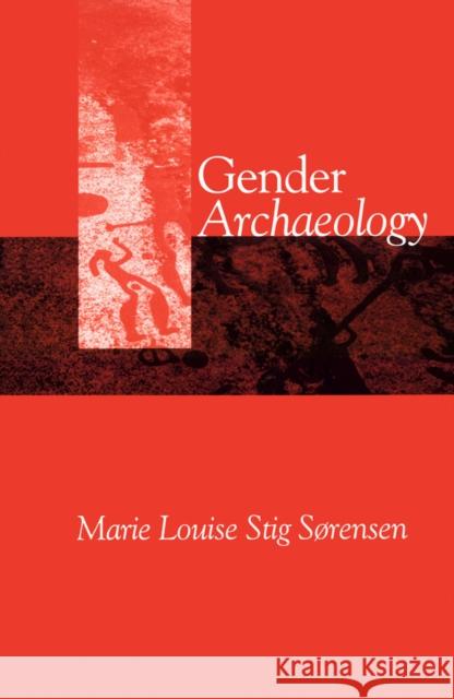 Gender Archaeology Marie-Louise Stig Sorenson Marie Louise Stig Srensen 9780745620152 Polity Press