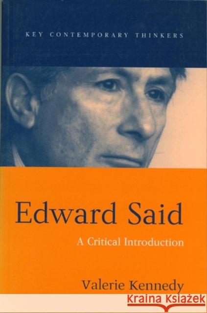 Edward Said: A Critical Introduction Kennedy, Valerie 9780745620190