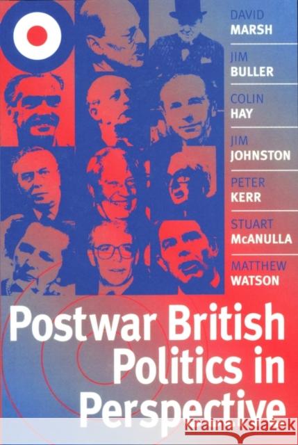 Postwar British Politics in Perspective David Marsh Jim Johnston Jim Buller 9780745620305 Polity Press