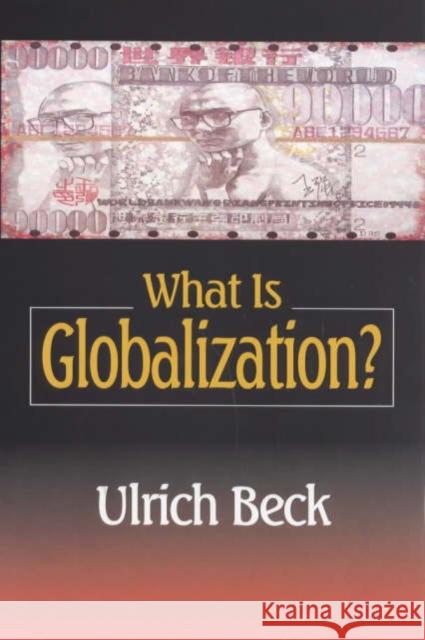 What Is Globalization? Ulrich Beck Partick Cammiller 9780745621258 Polity Press