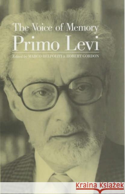The Voice of Memory : Interviews 1961 - 1987 Primo Levi 9780745621494