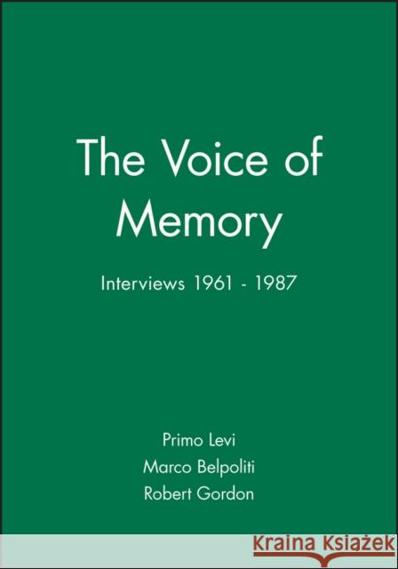 Voice of Memory: Interviews 1961 - 1987 Levi, Primo 9780745621500 BLACKWELL PUBLISHERS