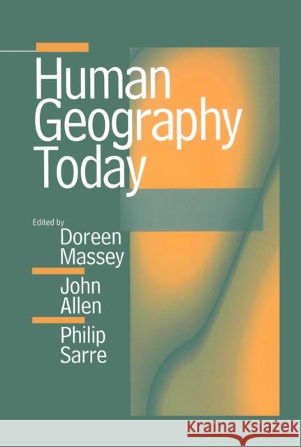 Human Geography Today Philip Sarre Phil Sarre John Allen 9780745621890 Polity Press