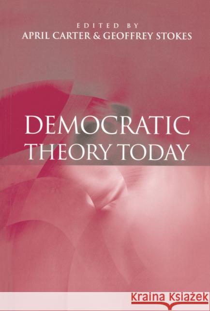 Democratic Theory Today: Challenges for the 21st Century Carter, April 9780745621951