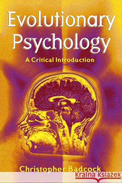 Evolutionary Psychology: A Clinical Introduction Badcock, Christopher 9780745622057 Polity Press