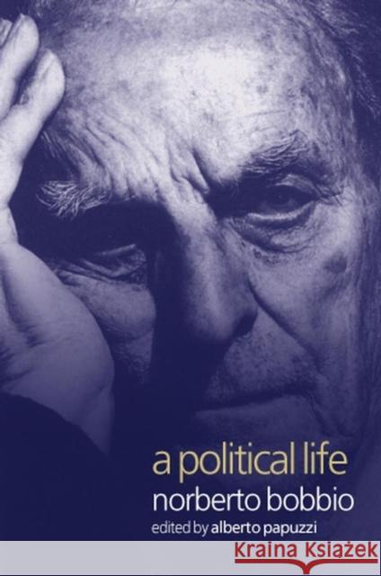 A Political Life: Norberto Bobbio Papuzzi, Alberto 9780745622156 Polity Press