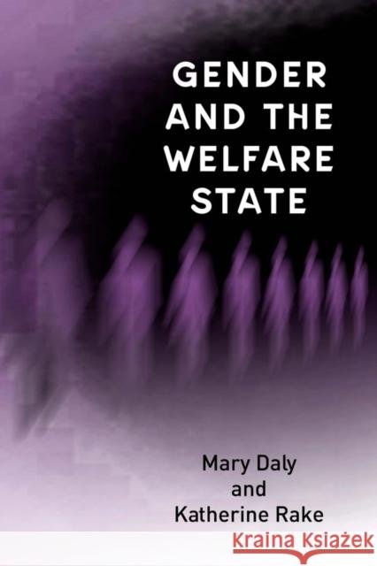 Gender and the Welfare State Daly, Mary 9780745622323 Polity Press