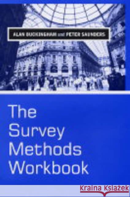 Survey Methods Workbook: From Design to Analysis Buckingham, Alan 9780745622446
