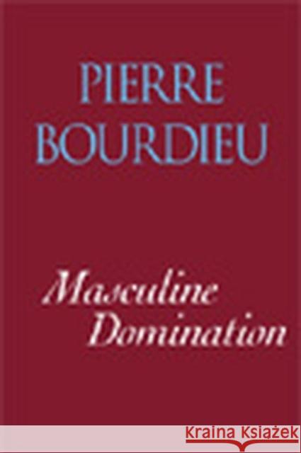 Masculine Domination Pierre Bourdieu 9780745622651