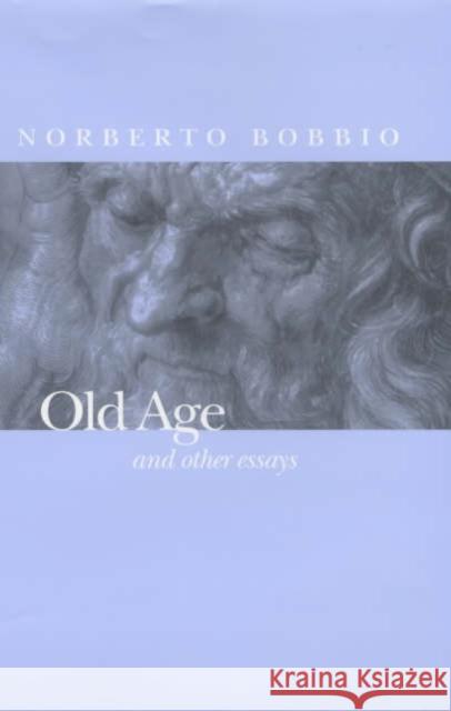 Old Age and Other Essays Norberto Bobbio Allan Cameron 9780745623863