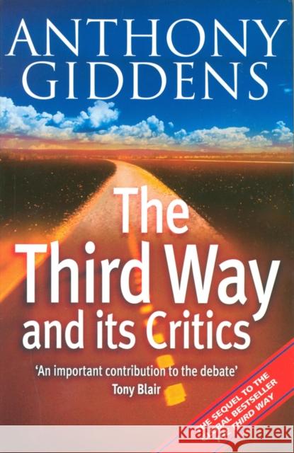 The Third Way and Its Critics Giddens, Anthony 9780745624495 BLACKWELL PUBLISHERS