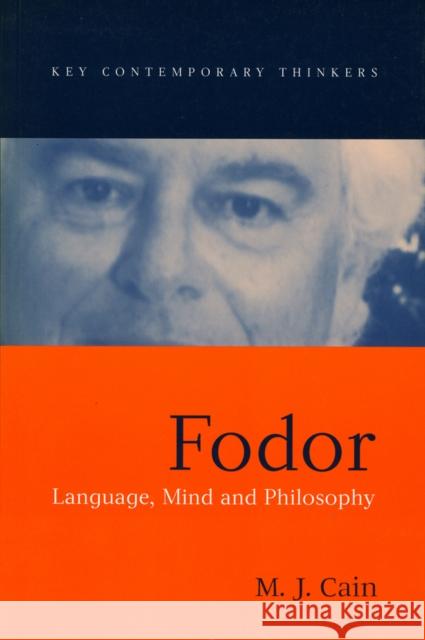 Fodor: Language, Mind and Philosophy Cain, Mark J. 9780745624730 Polity Press