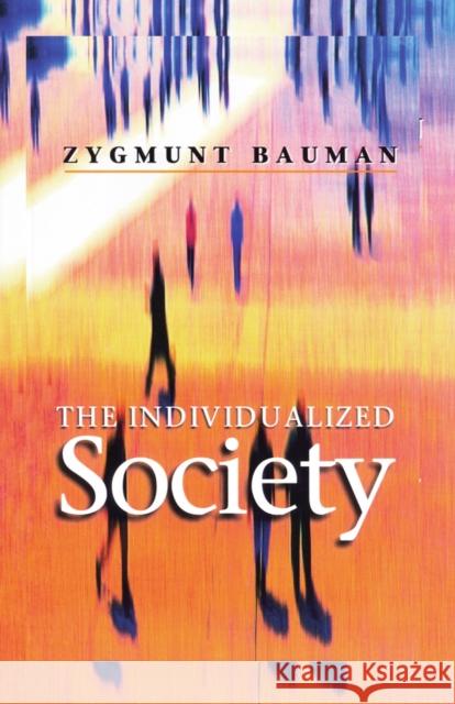 The Individualized Society Zygmunt Bauman 9780745625072