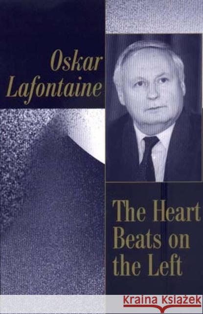 The Heart Beats on the Left Oskar LaFontaine 9780745625812