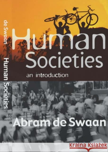 Human Societies: An Introduction de Swaan, Abram 9780745625911 Polity Press