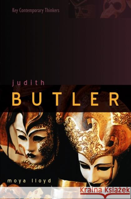 Judith Butler: From Norms to Politics Lloyd, Moya 9780745626116 Polity Press