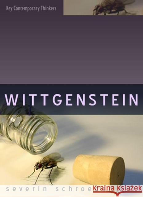 Wittgenstein: The Way Out of the Fly-Bottle Schroeder, Severin 9780745626154 Polity Press