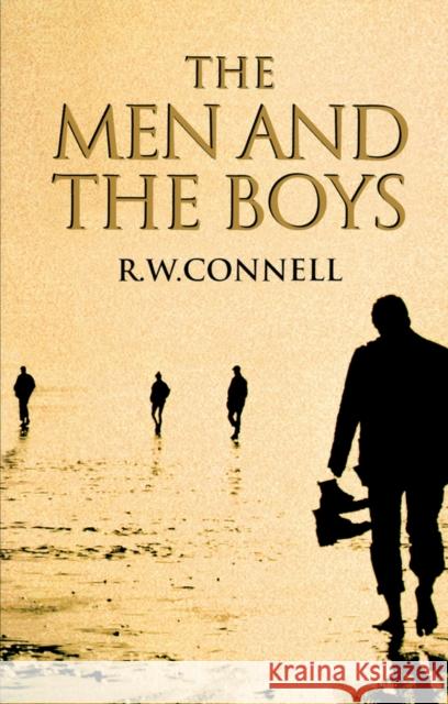 The Men and the Boys R. W. Connell 9780745626321 BLACKWELL PUBLISHERS