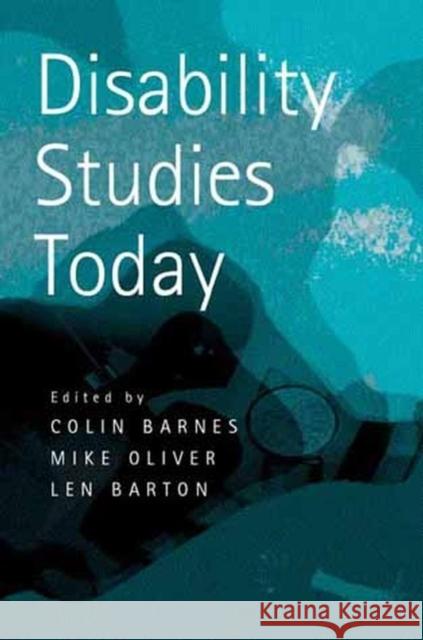 Disability Studies Today Colin Barnes Len Barton Mike Oliver 9780745626574 Polity Press