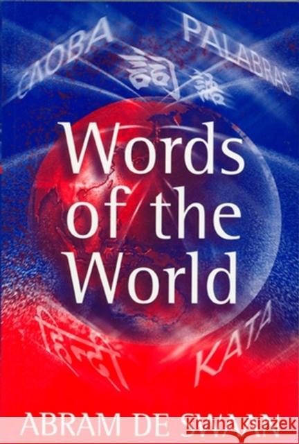 Words of the World: The Global Language System de Swaan, Abram 9780745627472 Polity Press