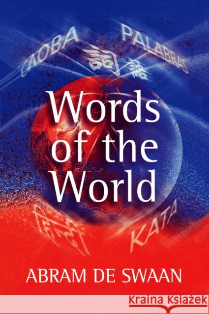 Words of the World: The Global Language System de Swaan, Abram 9780745627489 Polity Press