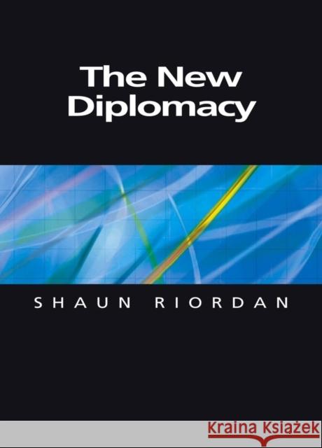 The New Diplomacy Shaun Riordan 9780745627892 Polity Press