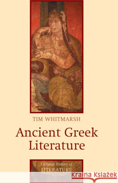 Ancient Greek Literature Tim Whitmarsh 9780745627922