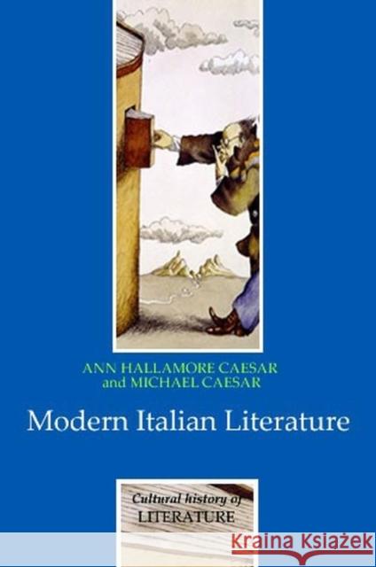Modern Italian Literature Anne Hallamor Michael Caesar 9780745627991 Polity Press
