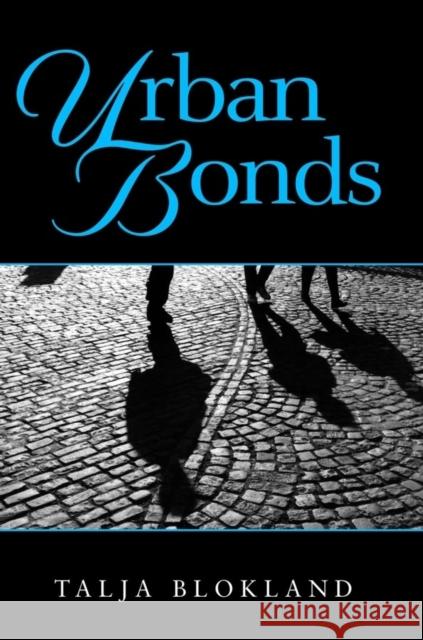 Urban Bonds Talja Blokland Lee Mitzman 9780745628028 Polity Press