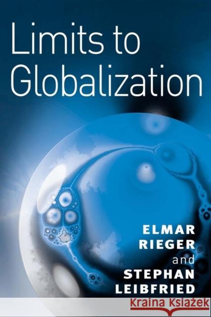 Limits to Globalization: Welfare States and the World Economy Rieger, Elmar 9780745628516 Polity Press