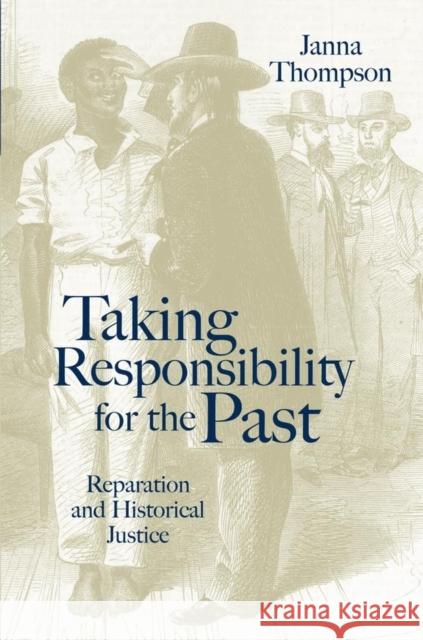 Taking Responsibility for the Past: The Future of European Governance Thompson, Janna 9780745628851