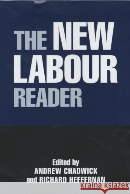 The New Labour Reader Denis Alexander Richard Heffernan Richard Heffernan 9780745629438 Polity Press