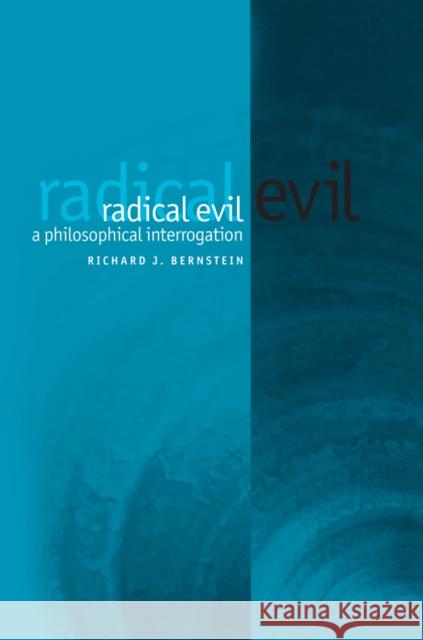 Radical Evil Bernstein, Richard J. 9780745629544 Polity Press