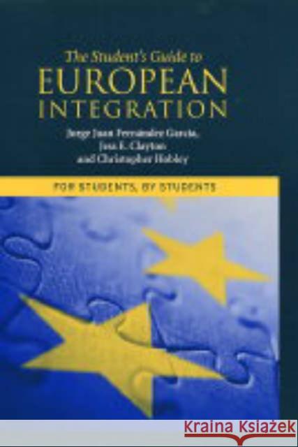 The Student's Guide to European Integration: For Students, by Students Garcia, Jorge Juan Fernández 9780745629803