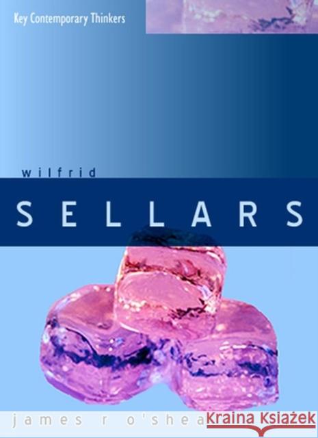 Wilfrid Sellars: Naturalism with a Normative Turn James O'Shea 9780745630021 Polity Press