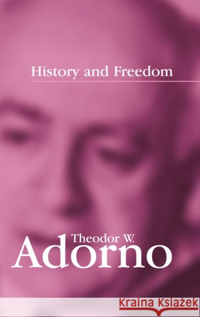 History and Freedom: Lectures 1964-1965 Tiedemann, Rolf 9780745630137 BLACKWELL PUBLISHERS
