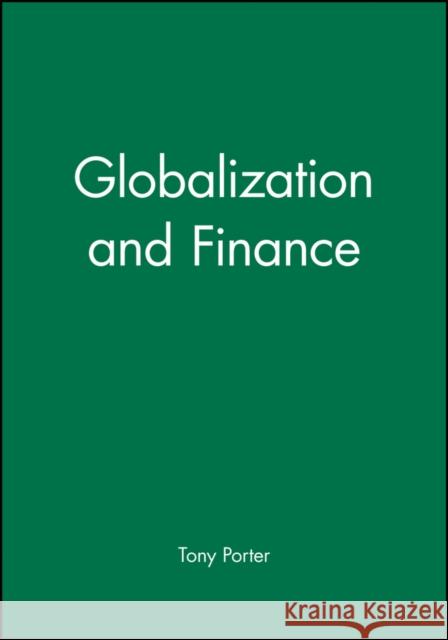 Globalization and Finance Tony Porter Polity Press 9780745631196