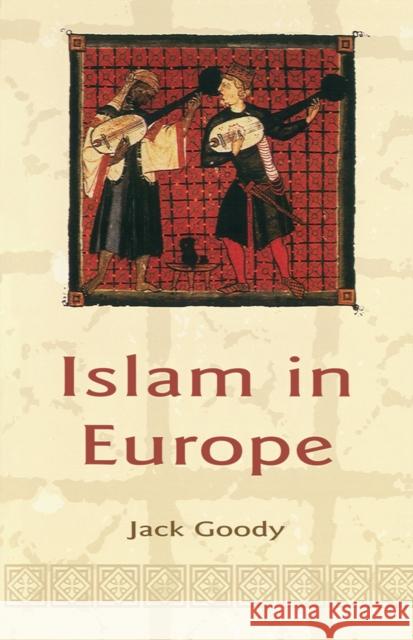 Islam in Europe Jack Goody 9780745631936 Polity Press